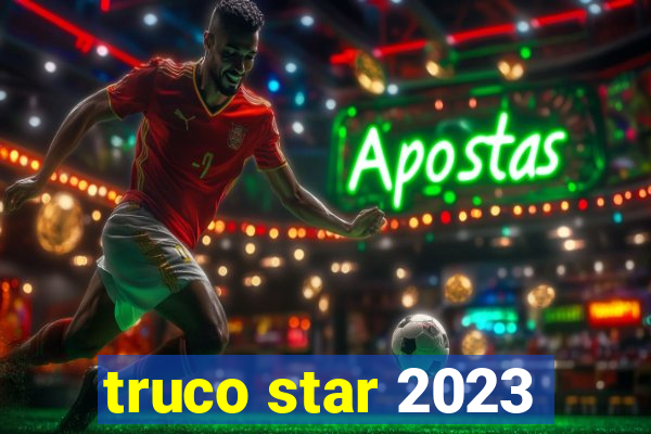 truco star 2023